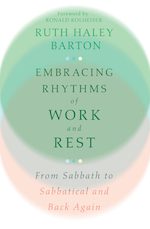 embracing rhythms of work and rest
